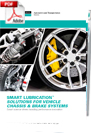 SMART LUBRICATION™ SOLUTIONS FOR VEHICLE CHASSIS & BRAKE SYSTEMS